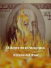 El_dinero_no_se_hace__nace__Historia_del_d__lar