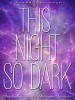 This_Night_So_Dark