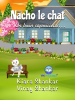 Nacho_le_chat--Un_brin_capricieux________Nacho_the_Cat--French_Edition_
