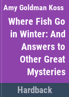 Where_fish_go_in_winter_and_answers_to_other_great_mysteries