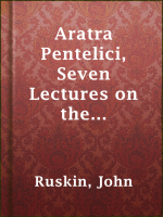 Aratra_Pentelici__Seven_Lectures_on_the_Elements_of_Sculpture