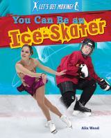 You_can_be_an_ice-skater