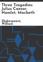 Three_tragedies__Julius_Caesar__Hamlet__Macbeth