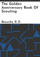 The_golden_anniversary_book_of_scouting