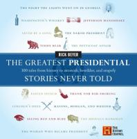 The_greatest_presidential_stories_never_told