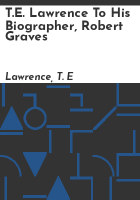 T_E__Lawrence_to_his_biographer__Robert_Graves