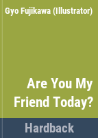 Are_you_my_friend_today_
