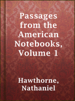 Passages_from_the_American_Notebooks__Volume_1