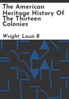 The_American_heritage_history_of_the_Thirteen_Colonies
