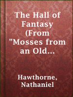 The_Hall_of_Fantasy__From__Mosses_from_an_Old_Manse__