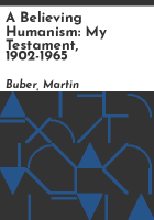 A_believing_humanism__my_testament__1902-1965