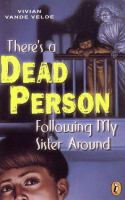 There_s_a_dead_person_following_my_sister_around
