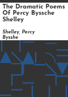 The_dramatic_poems_of_Percy_Byssche_Shelley