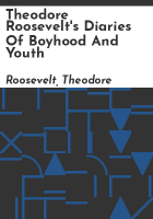 Theodore_Roosevelt_s_diaries_of_boyhood_and_youth