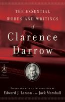 The_essential_words_and_writings_of_Clarence_Darrow