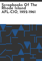 Scrapbooks_of_the_Rhode_Island_AFL-CIO__1952-1961