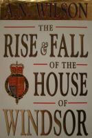 The_rise_and_fall_of_the_House_of_Windsor