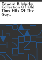Edward_B__Marks_collection_of_old_time_hits_of_the_gay_eightiesand_nineties_suitable_for_all_occasions