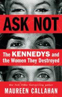 Ask_Not__The_Kennedys_and_the_Women_They_Destroyed