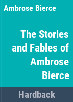 The_stories_and_fables_of_Ambrose_Bierce
