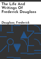 The_life_and_writings_of_Frederick_Douglass