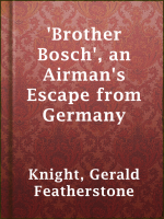 _Brother_Bosch___an_Airman_s_Escape_from_Germany