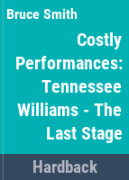 Costly_performances___Tennessee_Williams___the_last_stage