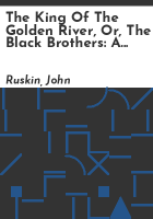 The_king_of_the_Golden_River__or__The_black_brothers