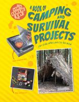 A_book_of_camping_and_survival_projects_for_kids_who_love_to_go_wild