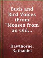 Buds_and_Bird_Voices__From__Mosses_from_an_Old_Manse__