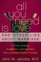 All_you_need_is_love_and_other_lies_about_marriage
