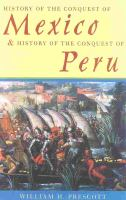 History_of_the_conquest_of_Mexico__and_History_of_the_conquest_of_Peru