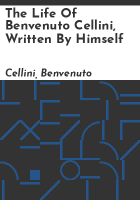 The_life_of_Benvenuto_Cellini__written_by_himself