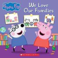 We_Love_Our_Families__Peppa_Pig_